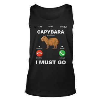 Capybara Calling I Must Go Capybaras Lovers Funny Gift Unisex Tank Top | Mazezy