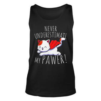 Cat Pun Never Underestimate My Pawer Funny Cute Paw Cats Unisex Tank Top - Seseable