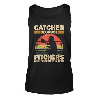 Catcher Because Pitchers Need Heroes Too Baseball Baseball Funny Gifts Unisex Tank Top | Mazezy