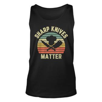 Chef Sharp Knives Matter Culinary Cook Cooking Cook Tank Top | Mazezy