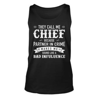 Chief They Call Me Chief Because Partner In Crime Unisex Tank Top | Mazezy