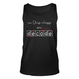In This Class We Decode Science Of Reading Specialist Tank Top | Mazezy