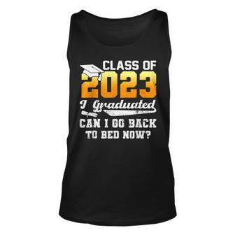 Class Of 2023 I Graduated Can I Go Back To Bed Now Graduate Unisex Tank Top | Mazezy UK