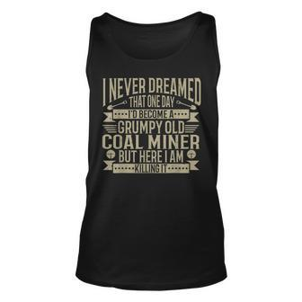 Coalminer Grumpy Old Coal Miner Coal Mining Unisex Tank Top | Mazezy