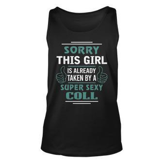 Coll Name Gift This Girl Is Already Taken By A Super Sexy Coll V2 Unisex Tank Top - Seseable