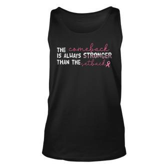 The Comeback Is Always Stronger Than Setback Breast Cancer Tank Top - Thegiftio UK