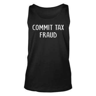 Commit Tax Fraud Tax Tank Top - Monsterry UK
