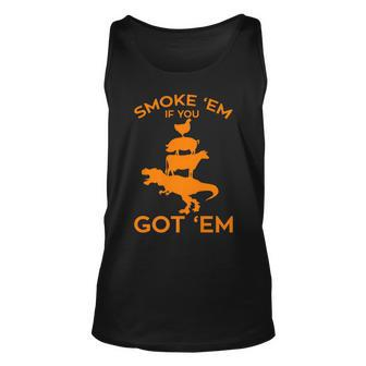 Cool Smoke Em If You Got Em For Grilers & Smokers Unisex Tank Top | Mazezy