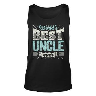 Cool Uncles Gift T Worlds Best Uncle Ever Family Unisex Tank Top | Mazezy