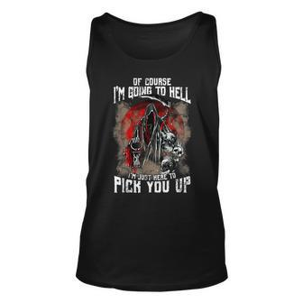 Of Course I'm Going To Hell I'm Just Here To Pick You Up Just Tank Top | Mazezy UK