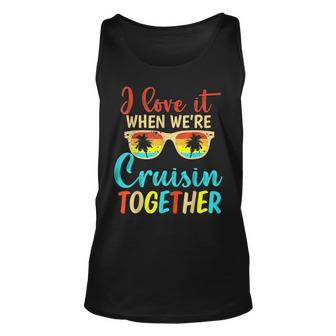 Cousin Cruise Trip I Love It When Were Cruising Together Unisex Tank Top - Seseable