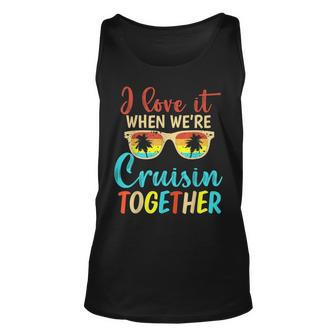 Cousin Cruise Trip I Love It When Were Cruising Together Unisex Tank Top - Seseable