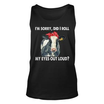 Cow Im Sorry Did I Roll My Eyes Out Loud Unisex Tank Top | Mazezy