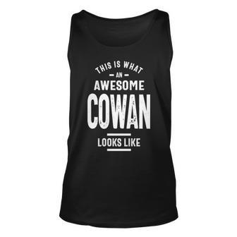 Cowan Name Gift This Is What An Awesome Cowan Looks Like Unisex Tank Top - Seseable