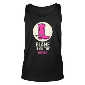 Cowgirl Blame It On The Boots Country Western Cowboy Boots IT Tank Top | Mazezy
