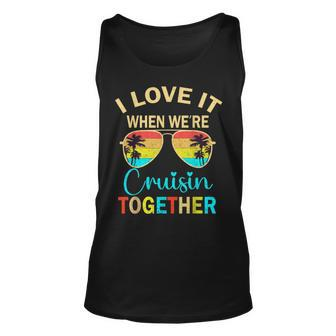 Cruise Trip Vacation I Love It When We're Cruising Together Tank Top - Seseable