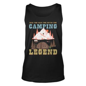 Cute Fathers Day - Dad The Man The Myth The Camping Legend Unisex Tank Top | Mazezy