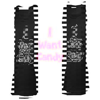 Cute I Want Candy Food Sweets Meme Saying Gift Unisex Tank Top - Thegiftio