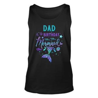 Dad Of The Birthday Mermaid Theme Party Squad Security Unisex Tank Top - Seseable