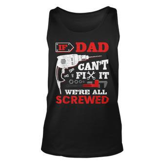 If Dad Cant Fix It Were All Screwed Perfect Tank Top | Mazezy