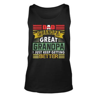 Dad Grandpa Great Grandpa I Just Keep Getting Better Retro Unisex Tank Top | Mazezy