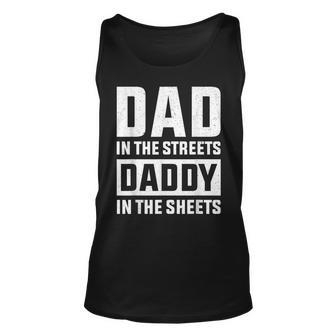 Dad In The Streets Daddy In The Sheets Presents For Dad Unisex Tank Top - Seseable