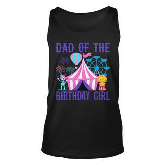 Dad Of The Birthday For Girl Ringmaster Circus Carnival Unisex Tank Top - Seseable