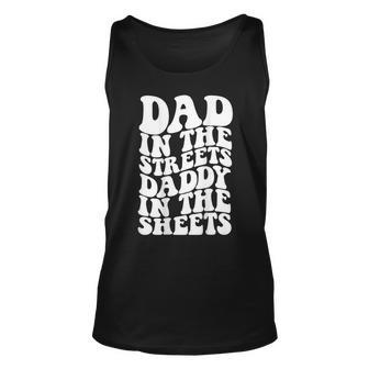 Dad In The Streets Daddy In The Sheets On Back Tank Top - Monsterry DE