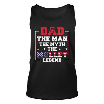 Dad The Man The Myth Patriotic Redneck Father Mullet Pride Unisex Tank Top | Mazezy