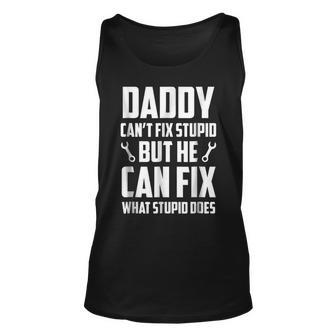Daddy Cant Fix Stupid Funny Dad Gift For Men Unisex Tank Top | Mazezy