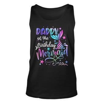 Daddy Of The Birthday Mermaid Matching Family Party Fathers Unisex Tank Top - Monsterry DE