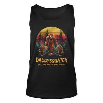 Daddy Squatch Like A Dad Just Way More Squatchy Bigfoot Dad Gift For Mens Unisex Tank Top - Thegiftio UK
