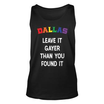 Dallas Gay Pride Leave It Gayer Than You Found It Funny Unisex Tank Top | Mazezy