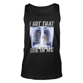 I Got That Dawg In Me Xray Pitbull Ironic Meme Viral Quote Tank Top - Monsterry UK
