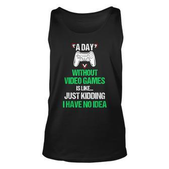 A Day Without Video Games Video Gamer Gaming Games Tank Top | Mazezy AU