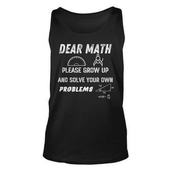 Dear Math Grow Up And Solve Your Own Problems Ns Trendy Tank Top - Monsterry UK