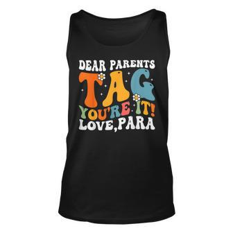 Dear Parents Tag Youre It Love Paraprofessional Unisex Tank Top | Mazezy CA