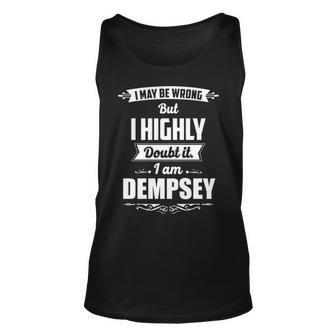 Dempsey Name Gift I May Be Wrong But I Highly Doubt It Im Dempsey Unisex Tank Top - Seseable