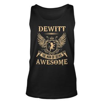 Dewitt Name Gift Dewitt The Man Of Being Awesome V2 Unisex Tank Top - Seseable