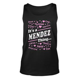 Mendez Surname Last Name Its A Mendez Thing Last Name Tank Top | Mazezy