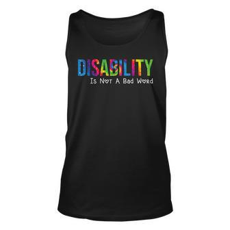 Disability Is Not A Bad Word Disability Pride Month Tie Dye Unisex Tank Top - Seseable