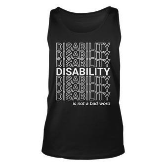 Disability Is Not A Bad Word Happy Disability Pride Month Unisex Tank Top | Mazezy