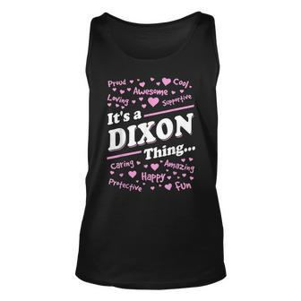 Dixon Surname Last Name Its A Dixon Thing Last Name Tank Top | Mazezy