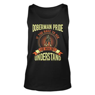 Doberman Pride If You Have To Ask Gift Unisex Tank Top | Mazezy
