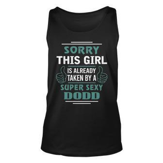 Dodd Name Gift This Girl Is Already Taken By A Super Sexy Dodd V2 Unisex Tank Top - Seseable