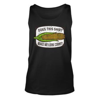 Does This Make Me Look Corny - Corn Cob Joke Unisex Tank Top - Seseable