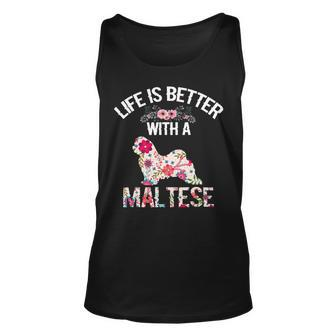 Dog Maltese Cute Funny Dog Gifts Ideas Life Is Better With A Maltese Unisex Tank Top - Monsterry AU