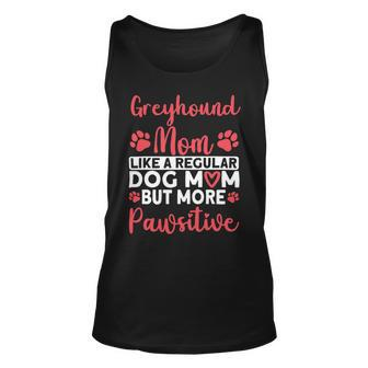 Dog Mom But More Pawsitive Greyhound Mom Unisex Tank Top - Monsterry