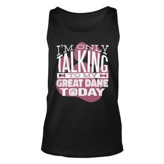 Dog Owner Im Only Talking To My Great Dane Unisex Tank Top - Monsterry DE