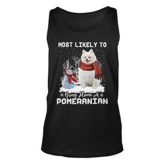 Dog Pomeranian Most Likely To Bring Home A Pomeranian Funny Xmas Dog Lover Unisex Tank Top - Monsterry